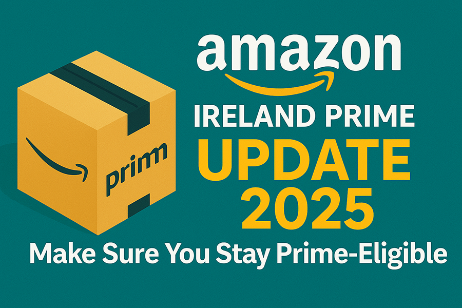 Amazon Ireland Prime Standards Update: Stricter Delivery Rules Effective August 7