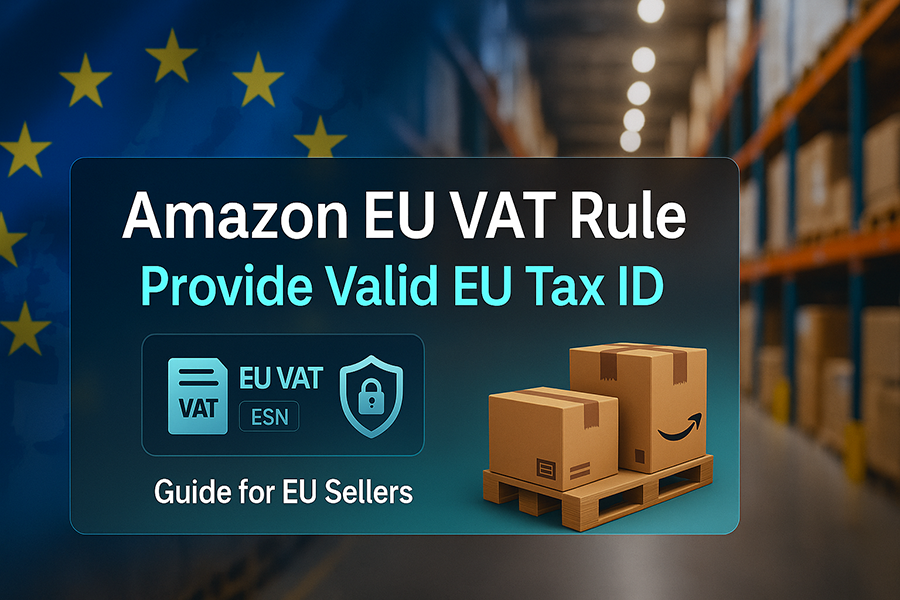 Amazon EU VAT Rule: Provide a Valid EU Tax ID or Face Restrictions