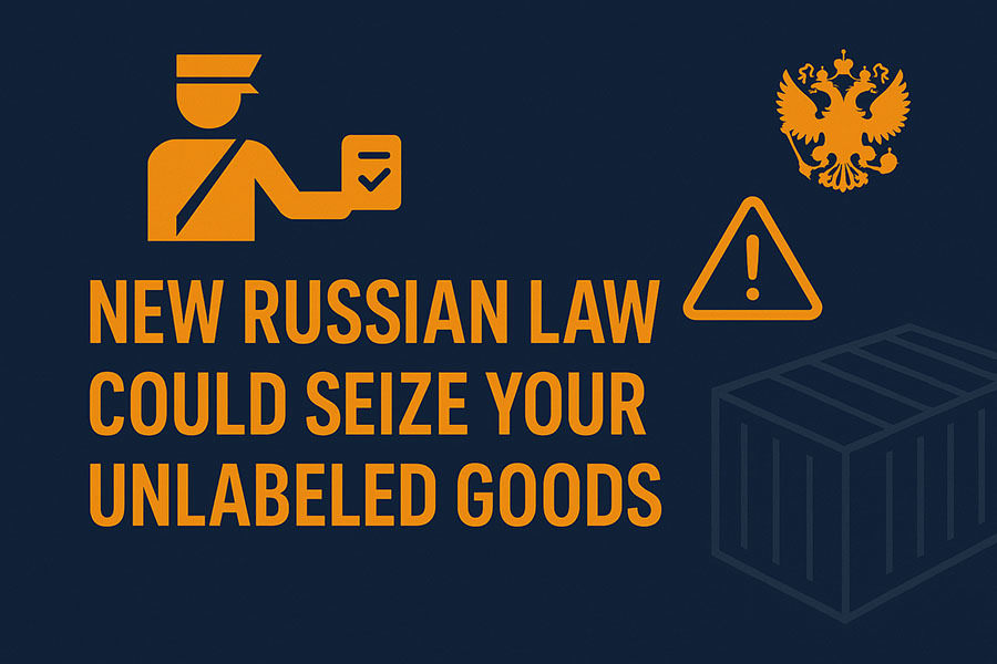 Unlabeled Goods Face Seizure in Russia: New Law Hits Sellers
