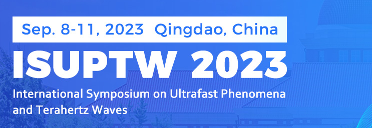 第十一届超快现象与太赫兹波国际研讨会(ISUPTW 2023) 第十一届超快现象与太赫兹波国际研讨会(ISUPTW 2023)