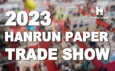 Hanrun Paper Trade Shows 2023