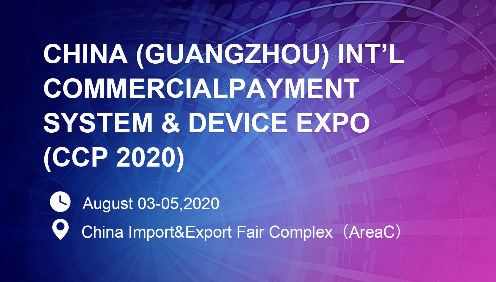 2020China (Guangzhou) International Commercial Payment System & Device Expo (CCP 2020)