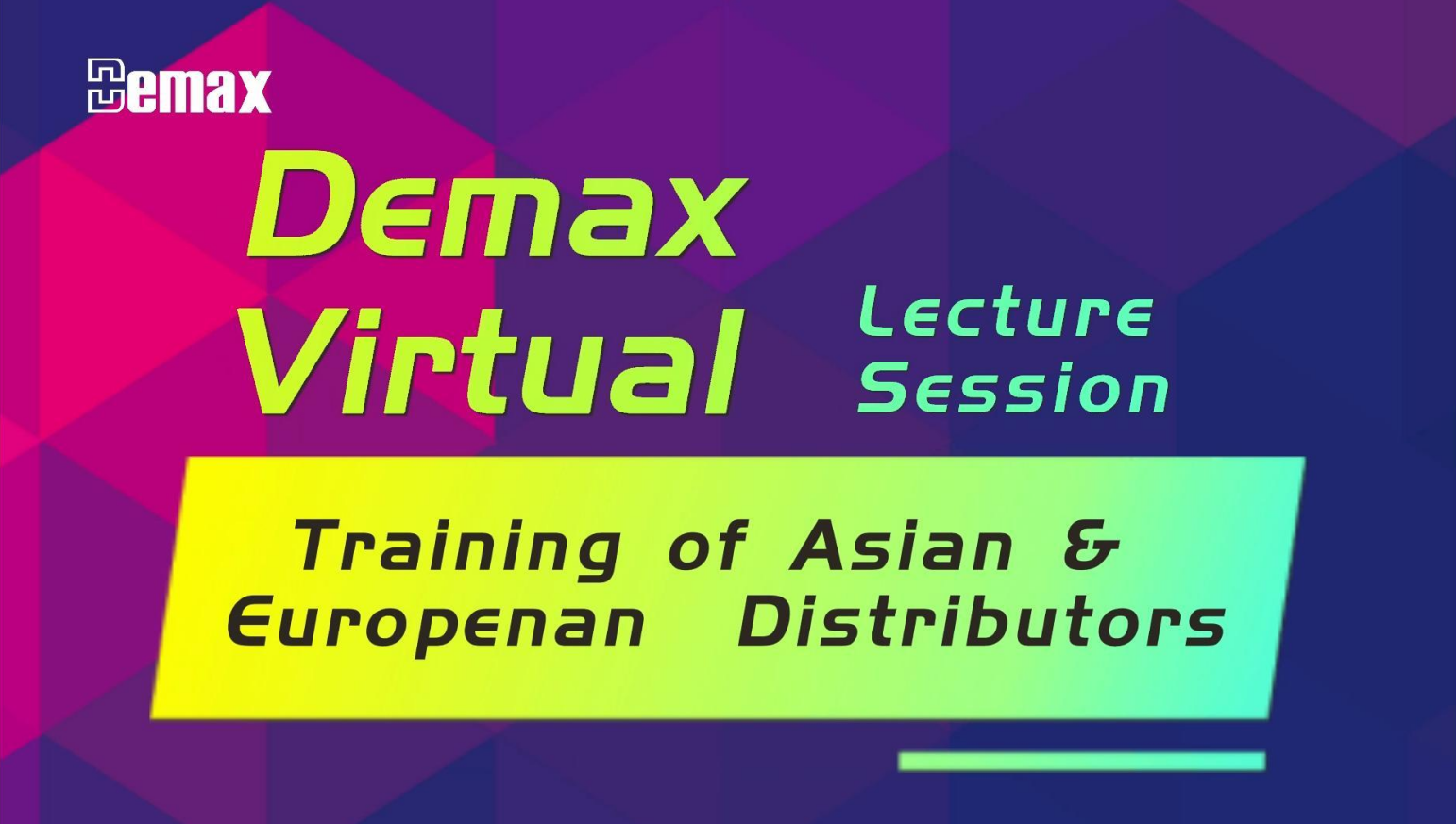 Demax Virtual Lecture Session — Training of Asian & European Distributors Achieved Success