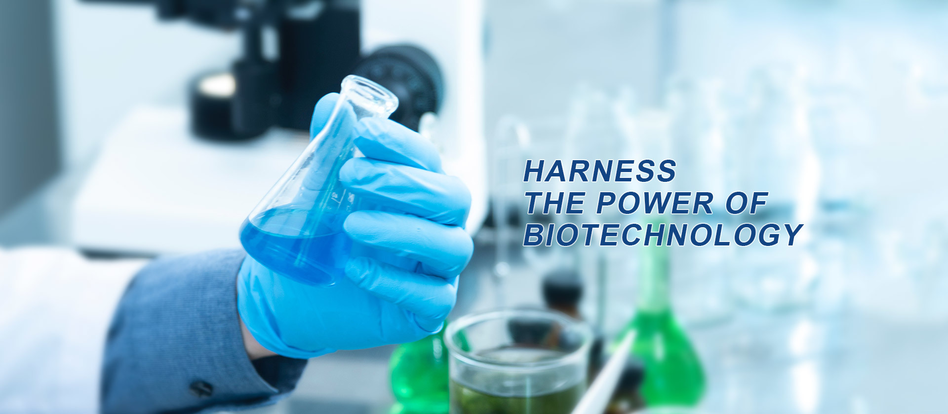 Harness the power of biotechnology
