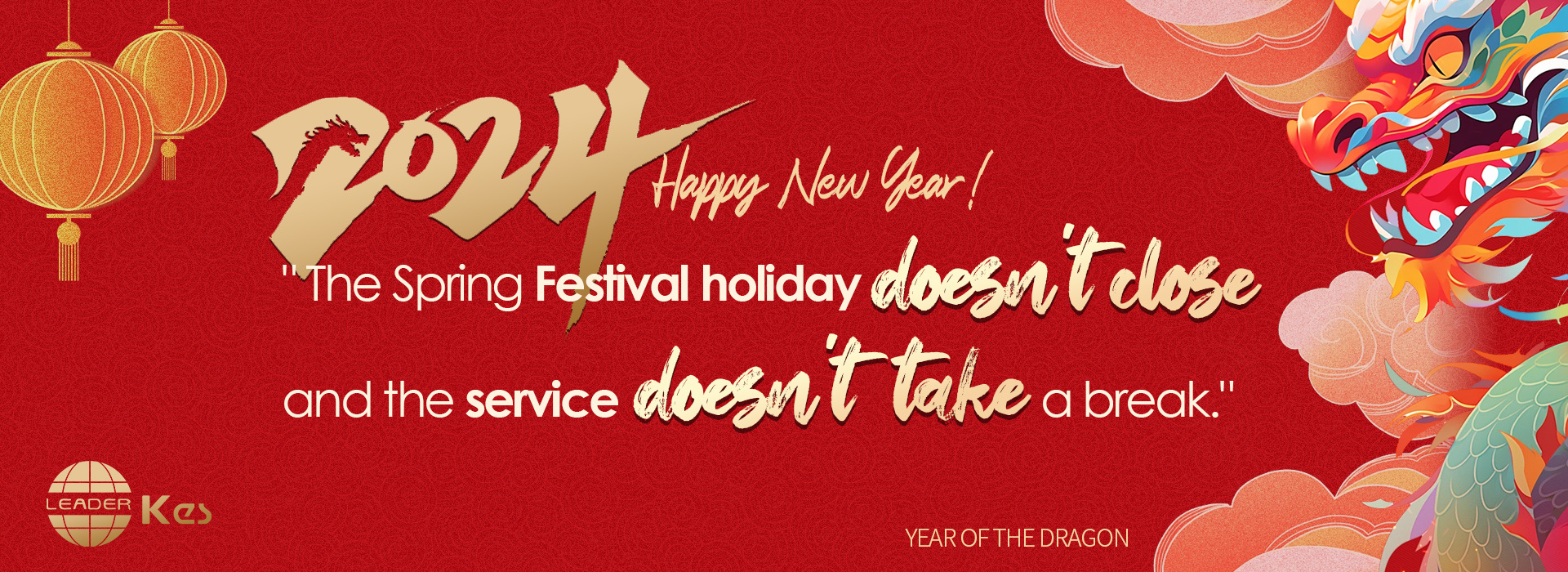 KES wishes you a Happy New Year and we are still here to serve you during the Chinese New Year.