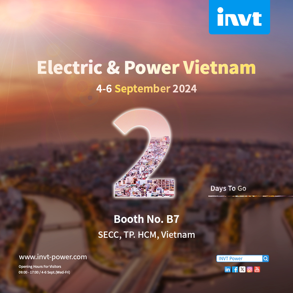 2 Days Away for INVT ELECTRIC & POWER VIETNAM 2024