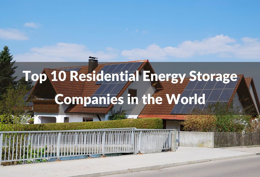 Top 10 Residential Energy Storage Companies in World