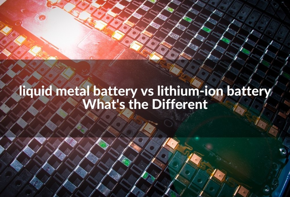 liquid metal battery and lithium-ion battery