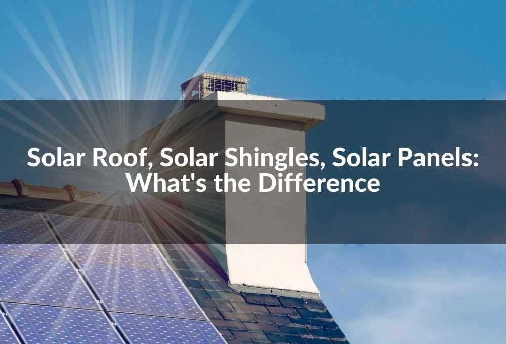 solar roof vs solar shingles vs solar panels