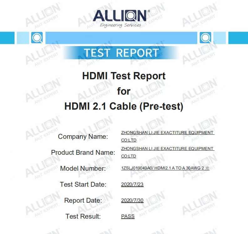 HDMI协会到目前还未正式公布HDMI8kCABLE成品的认证，但目前是可以到协会指定的几家测试厂商进行预测，要测试HDMI8kCABEL成品线前要先确认连接器是否符合HDMI2.1的标准和是否认证过HDMI2.1，且要有协会资格（协会会员），中山立杰的HDMI连接器已早已通过了HDMI2.1的认证（当时全球通过认证的公司只有10家不到），最近我司又将HDMI2.1的长度提升至4M，为了保证产品质量和性能，我司决定进行一次预测试，百佳泰为HDMI协会指定测试服务商之一，已经与我司合作多年，这次的预测试正是由百佳泰公司进行的测试，我们测试的长度分别为 2M、3M、4M，最终测试的结果符合HDMI 2.1 CABLE标准，全部通过！    以下为测试报告截图！