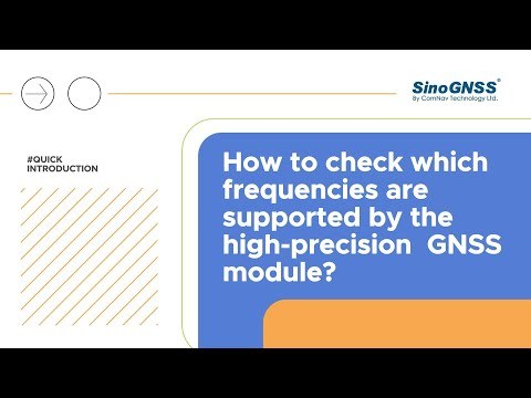 How To Check Which Frequencies Are Supported By the High-Precision GNSS Module?