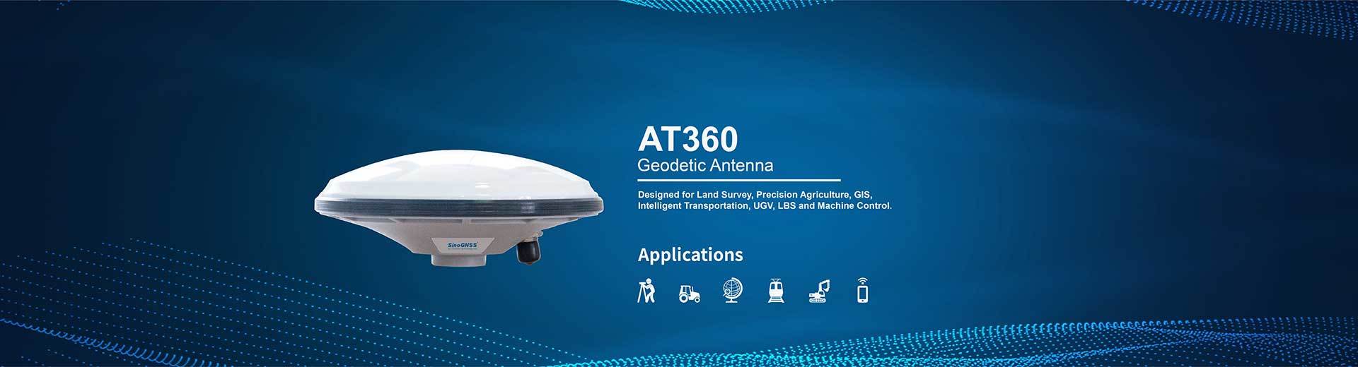 AT360 Geodetic Antenna AT360 Geodetic Antenna