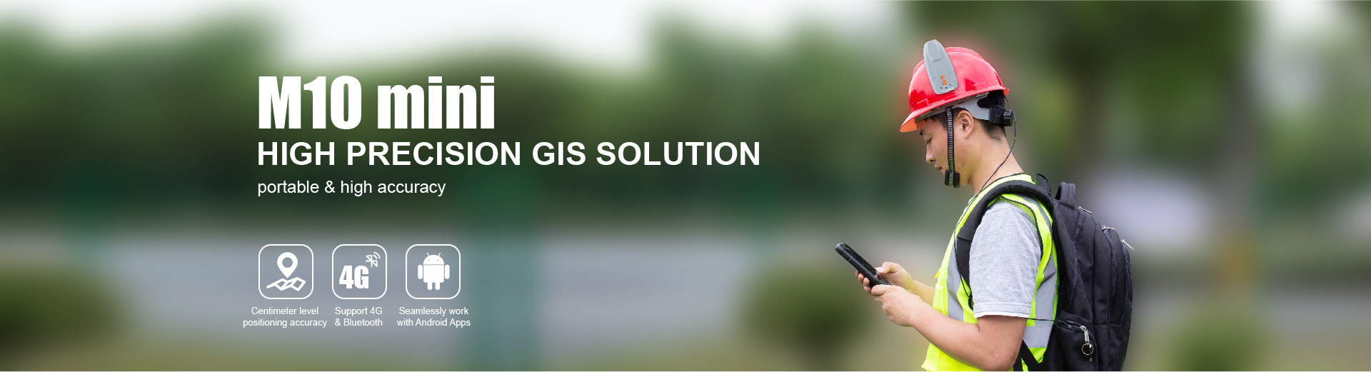 M10 Mini GIS Solution M10 Mini GIS Solution