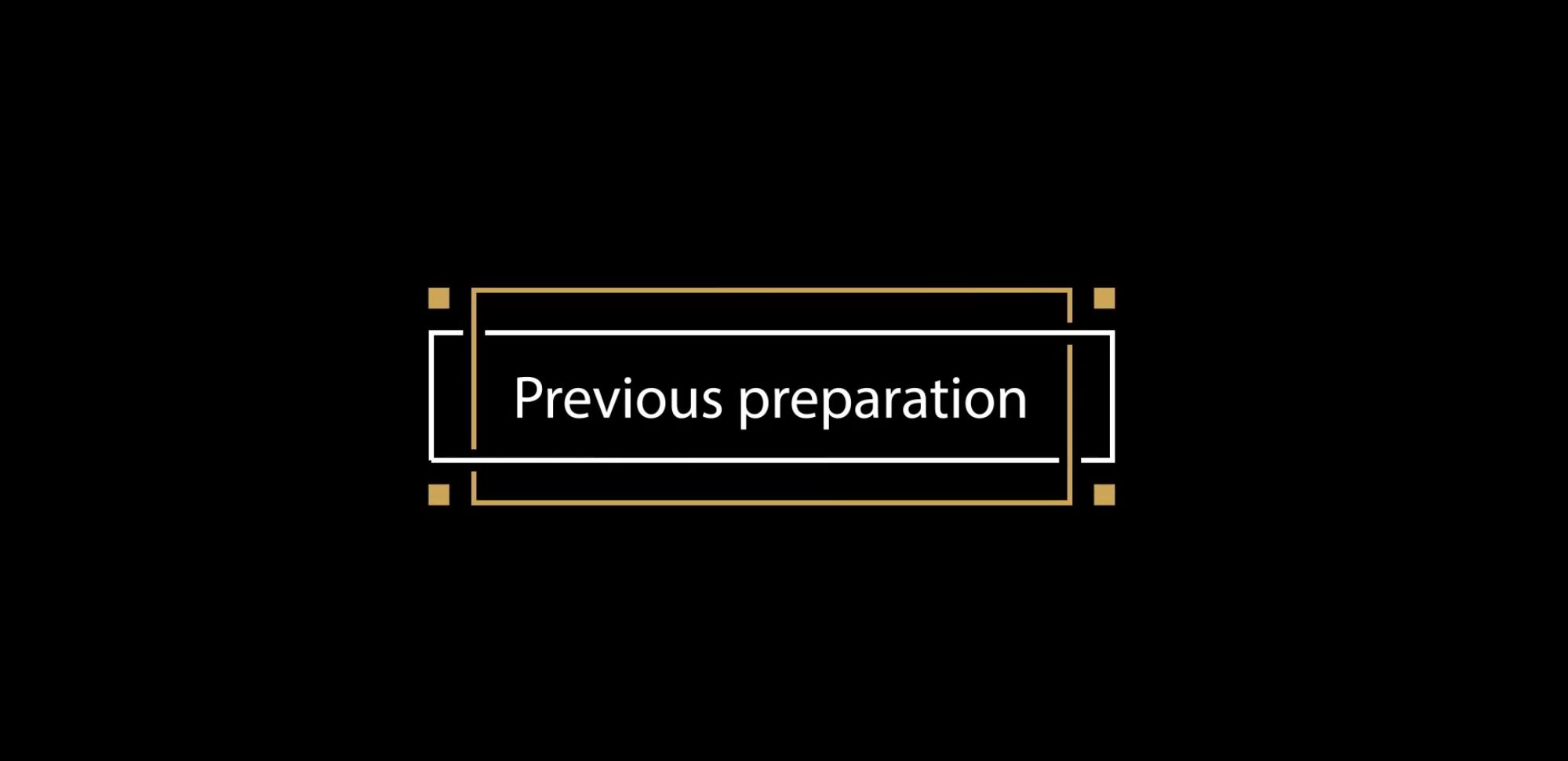Previous preparation