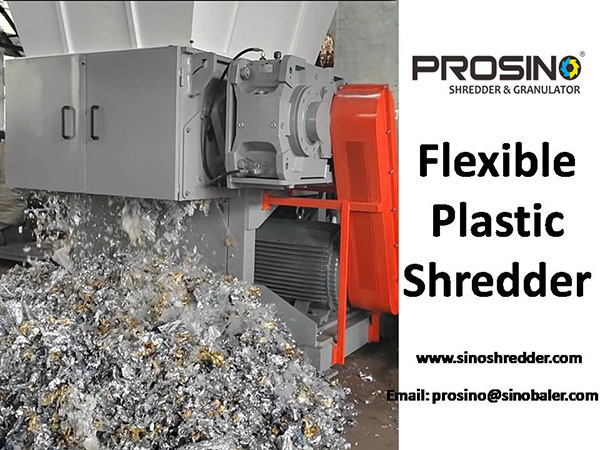 Flexible Plastic Shredder