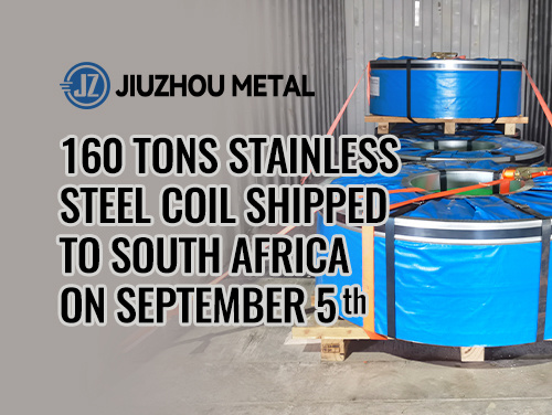 160 Tons Stainless Steel Coil Shipped to South Africa on September 5th