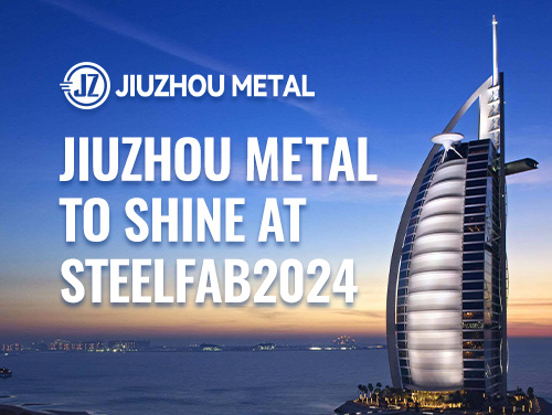 Jiuzhou Metal para brilhar no SteelFab 2024: Uma calorosa recepção ao nosso estande!