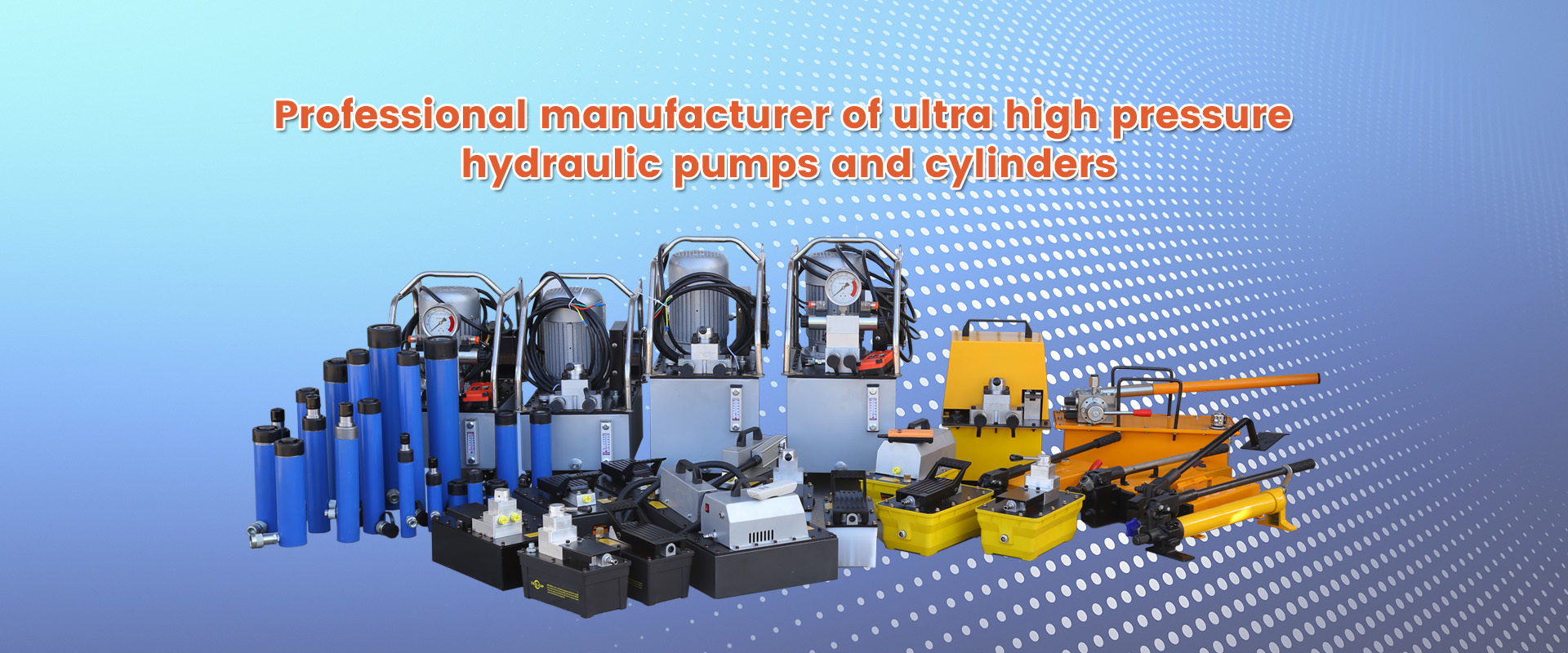 Professional manufacturer of ultra high pressure hydraulic pumps and cylinders
