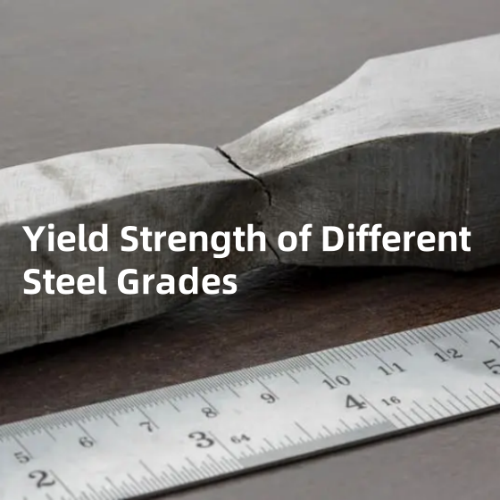 Understanding the Yield Strength of Different Steel Grades