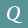 Q Q