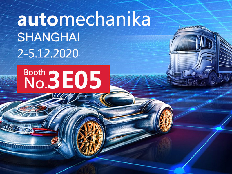 Automechanika Shanghai 2020（Shanghai）Booth No.: 3E05