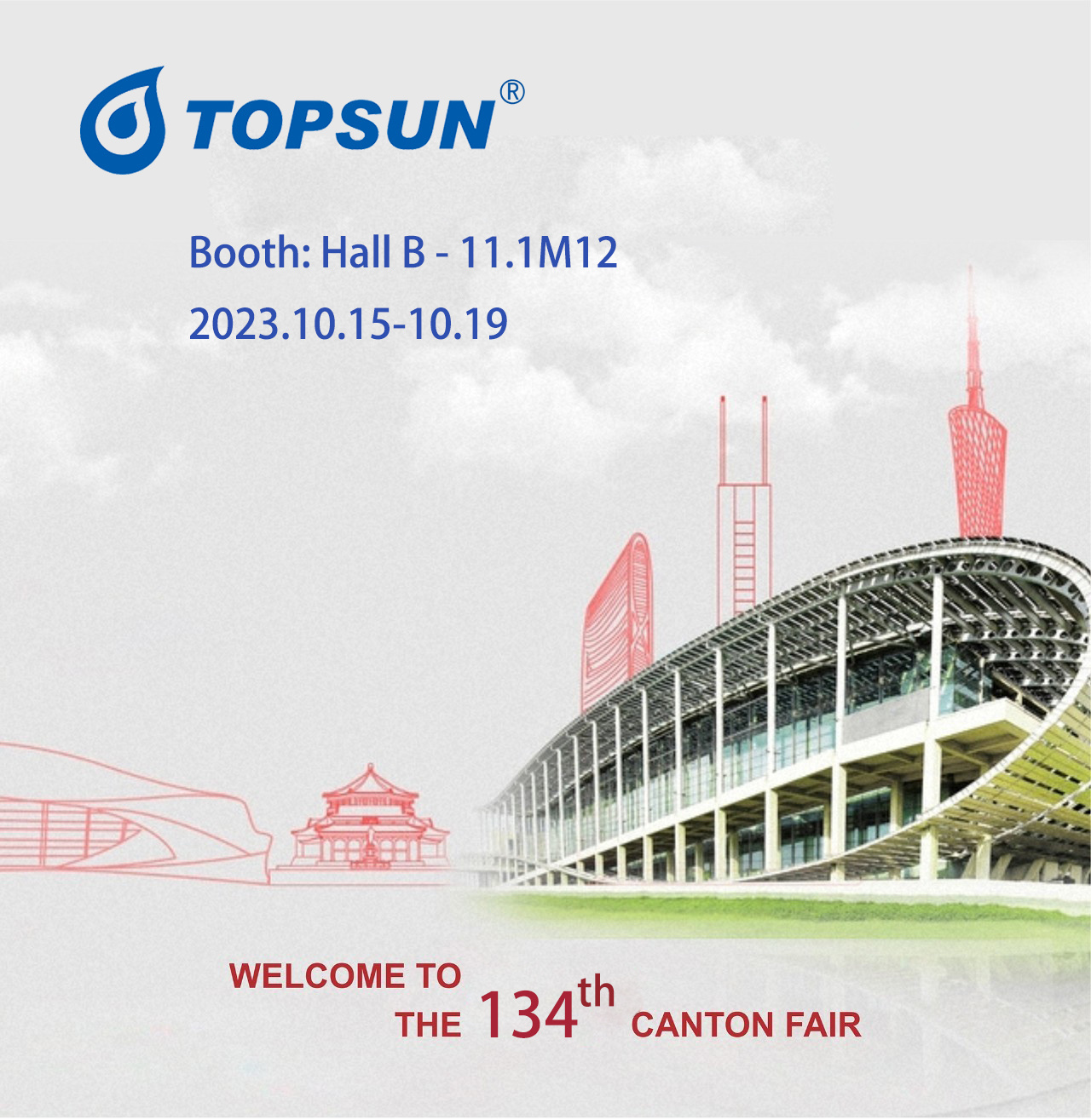 134th Canton Fair，We are waiting for you at Hall B 11.1M12