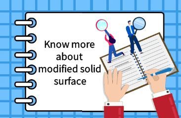 Know more about modified solid surface