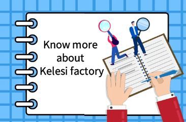 Know more about Kelesi factory