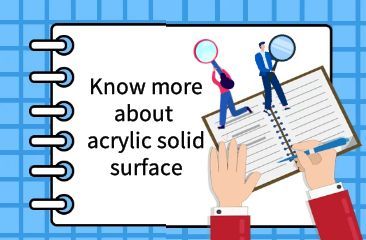 Know more about acrylic solid surface