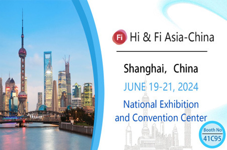 Hi & Fi Asia-China 2024将在上海国家会展中心举行