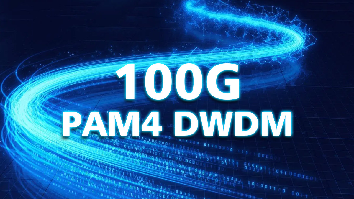Revolutionizing High-Speed Networks: 100G PAM4 DWDM Optical Modules Decoded