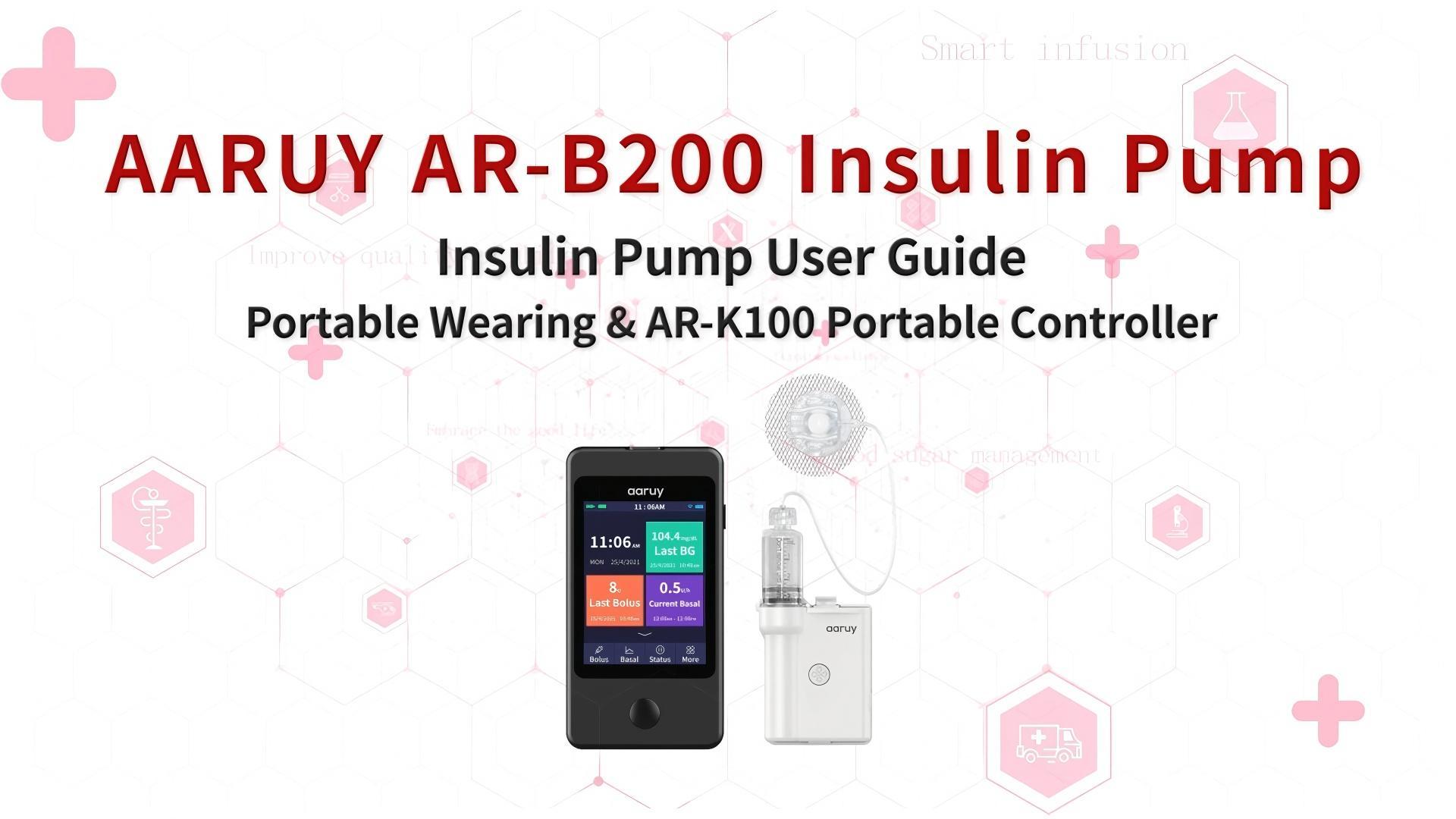 1. Insulin Pump User Guide-Portable Wearing & AR-K100 Portable Controller 1. Insulin Pump User Guide-Portable Wearing & AR-K100 Portable Controller
