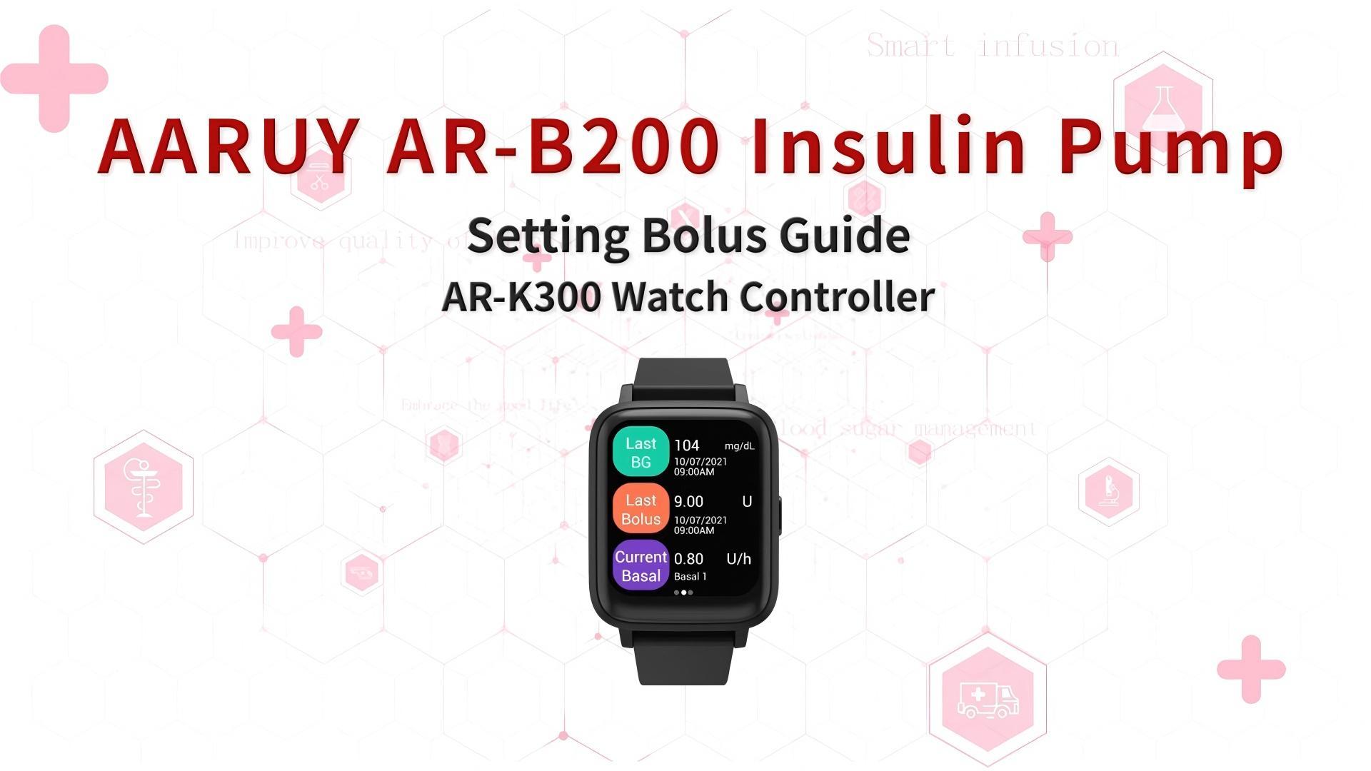 13. Setting Bolus Guide__AR-K300 Watch Controller 13. Setting Bolus Guide__AR-K300 Watch Controller
