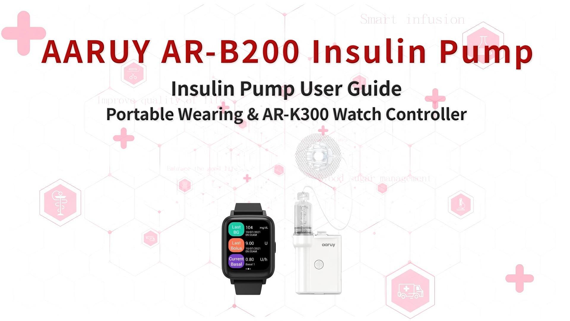 1. Insulin Pump User Guide-Portable Wearing & AR-K300 Watch Controller 1. Insulin Pump User Guide-Portable Wearing & AR-K300 Watch Controller
