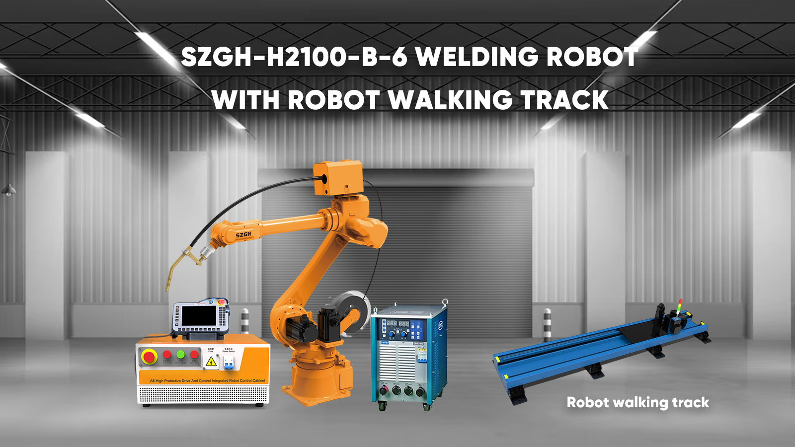 SZGH-H2100-B-6 With Ground Rails Achieve Complex Welding Trajectories