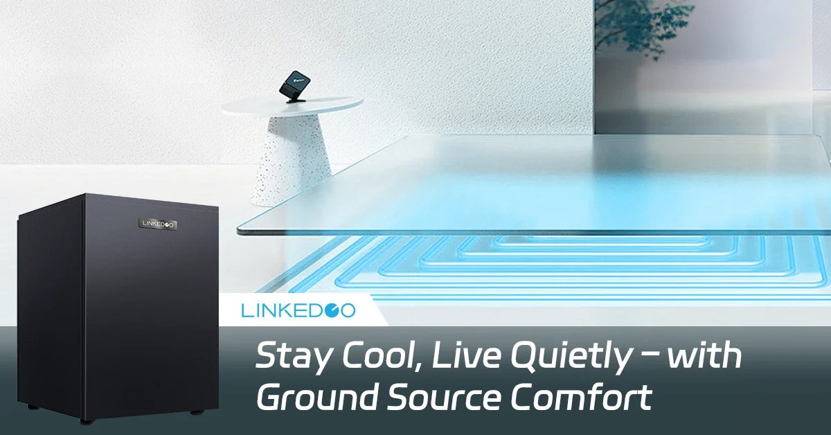 Stay cool, Live quietly- with Ground Source Comfort