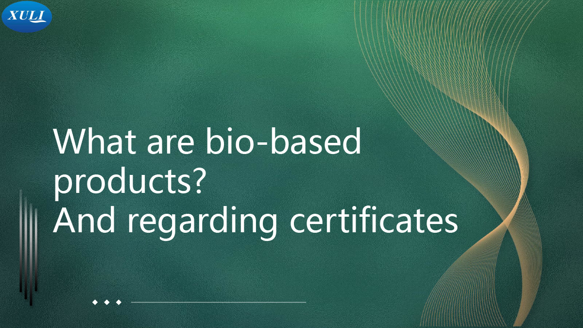 What are bio-based and how to tested