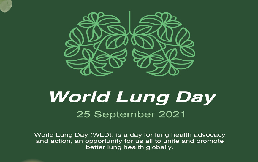 World Lung Day 25 September 2021: CARE FOR YOUR LUNGS