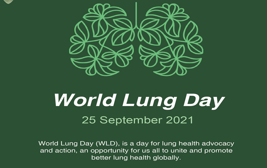 World Lung Day 25 September 2021: CARE FOR YOUR LUNGS