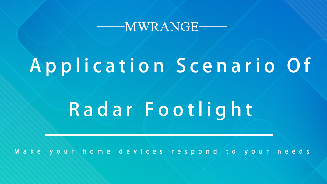 Radar-sensing footlights, illuminate your every step