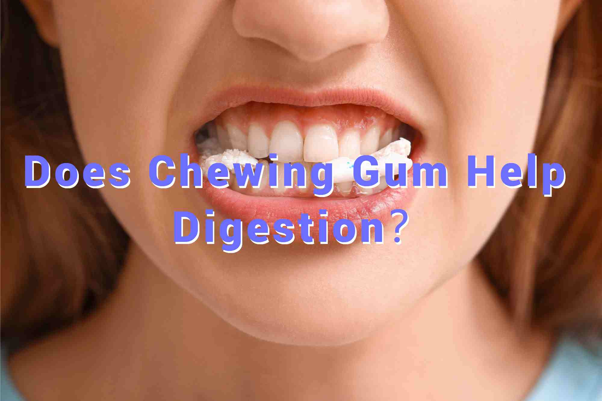 Does Chewing Gum Help Digestion?-Suifafood Co., Ltd.