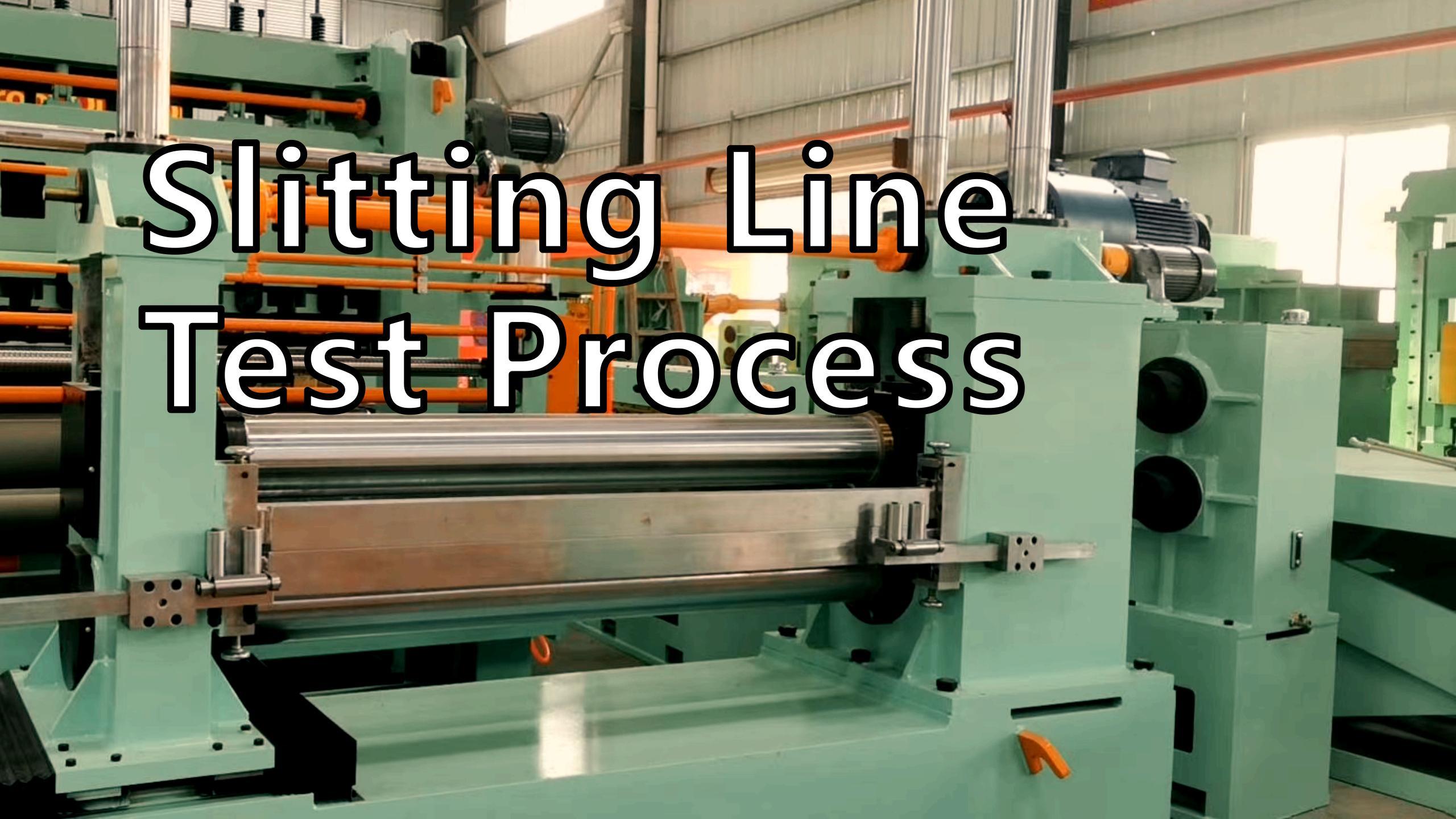 Slitting line and cut to length line test whole process