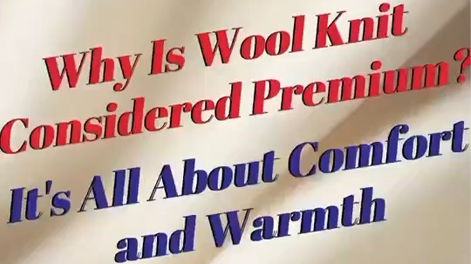 Why is Wool Knit Considered Premium ? It's All About Comfort and Warmth