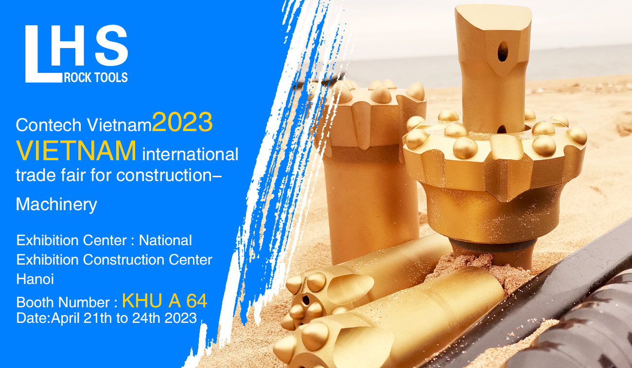Lianhuashan drilling tools will meet you in 2023, the 6th Vietnam International Construction Machinery, Mining Machinery and Transportation Vehicle Exhibition.