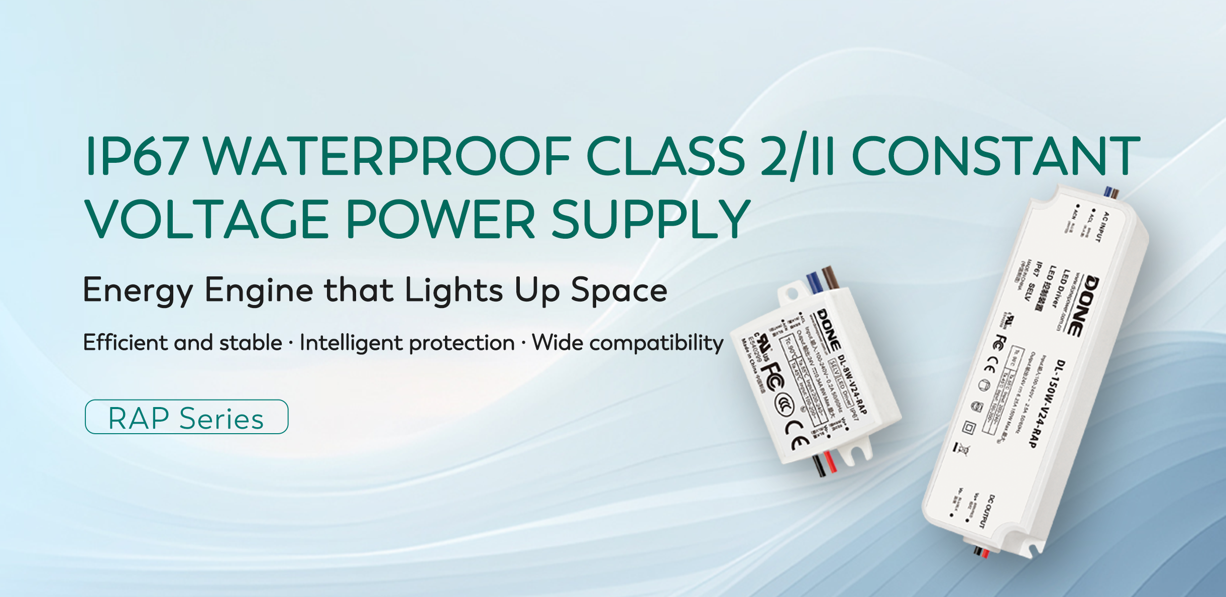 Product information | | IP67 waterproof CLASS 2/II power RAP series, the "energy engine" that lights up spaces