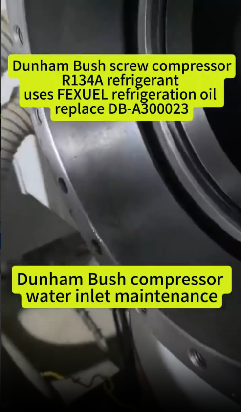 DunhamBush screw compressor R134A refrigerant uses FEXUEL refrigeration oil replace DB-A300023 DunhamBush screw compressor R134A refrigerant uses FEXUEL refrigeration oil replace DB-A300023