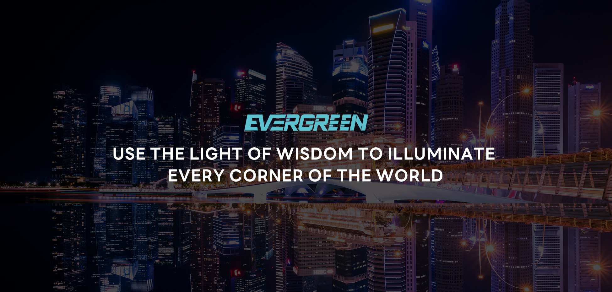 Use the light of wisdom to illuminate every corner of the world