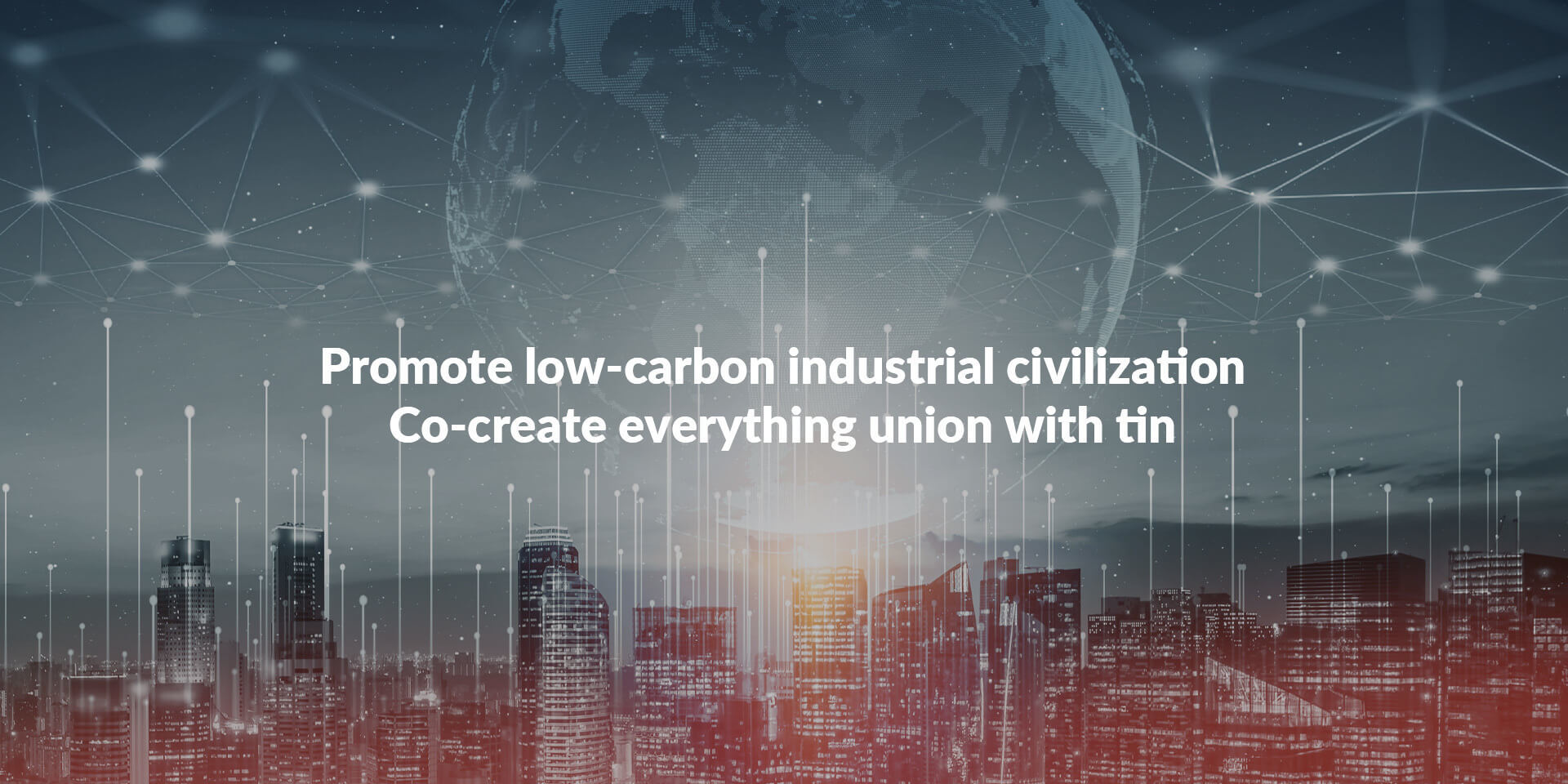 Promote low-carbon industrial civilization