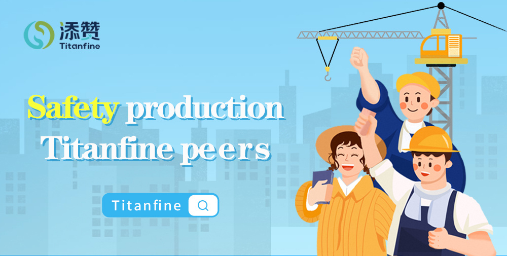 Safety production, Titanfine joins forces with workers for every routine task