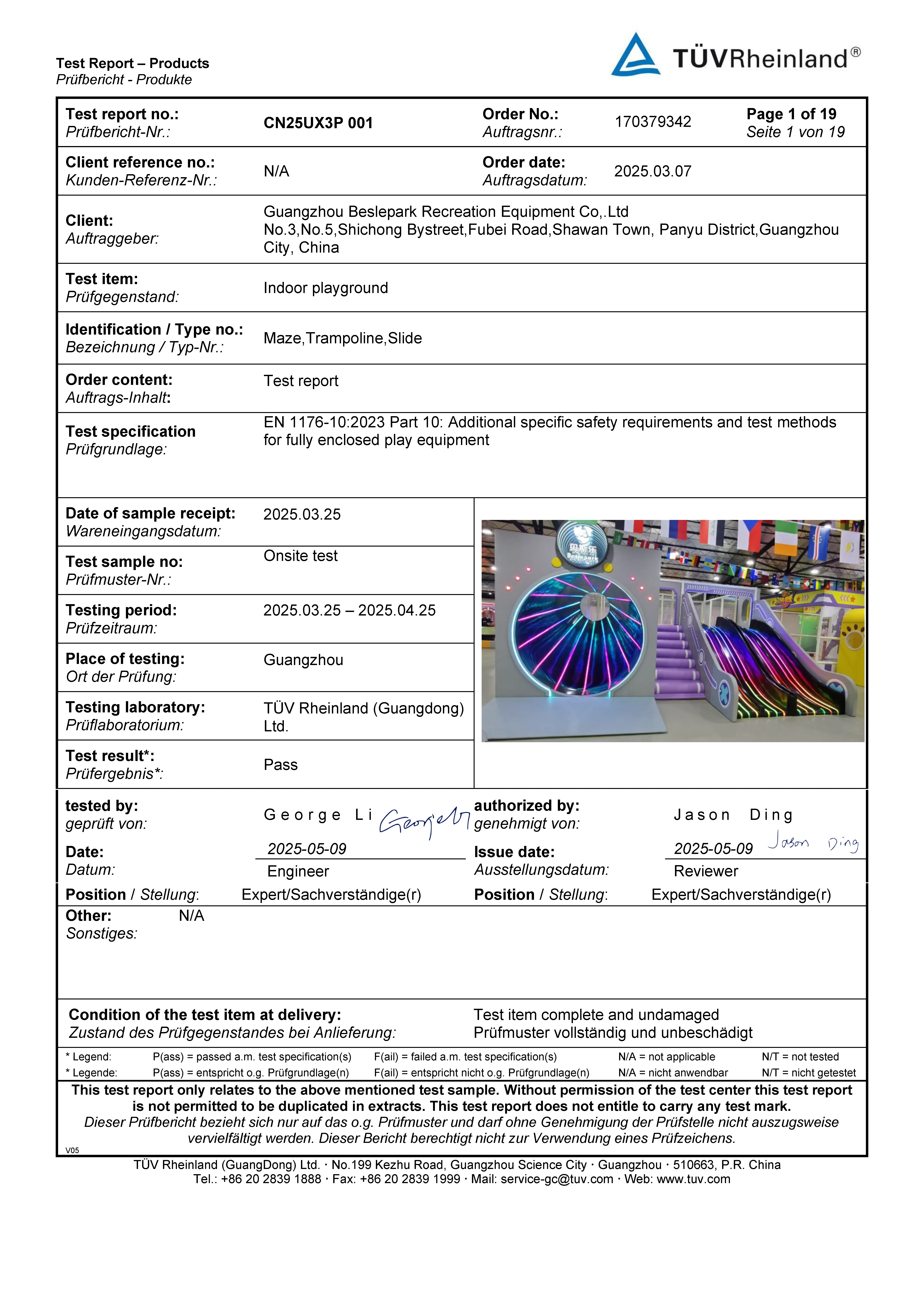 <br>TUV TEST REPORT<br>Indoor playground - Maze, Trampoline, Slide<br>EN 1176-10:2023<br>Part 10: Additional specific safety requirements<br>and test methods for fully enclosed play equipment<br>Test Result: Pass<br> <br>TUV TEST REPORT<br>Indoor playground - Maze, Trampoline, Slide<br>EN 1176-10:2023<br>Part 10: Additional specific safety requirements<br>and test methods for fully enclosed play equipment<br>Test Result: Pass<br>